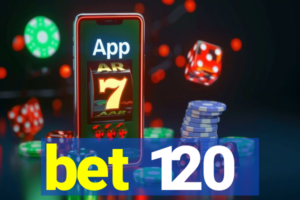 bet 120